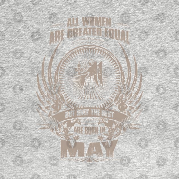 All women are created equal, but only The best are born in May - virgo by variantees